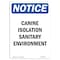 Signmission OSHA Notice, 7" Height, Canine Isolation Sanitary Environment Sign, 7" X 5", Portrait OS-NS-D-57-V-10421 - alternate 1
